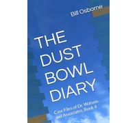 THE DUST BOWL DIARY: Case Files of Dr. Watson and Associates, Book 4
