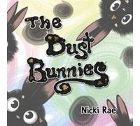 The Dust Bunnies by Nicki Rae Nicki Rae (Auteur)