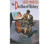 The Dustbin of History Greil Marcus (Auteur)