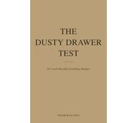 The Dusty Drawer Test: For work that fails if nothing changes