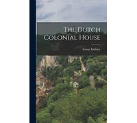 The Dutch Colonial House
