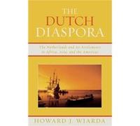 The Dutch Diaspora by Wiarda & Howard J. & University of Georgia late Howard J. Wiarda (Auteur)