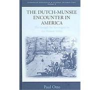The Dutch-Munsee Encounter in America, European Expansion and Global Interaction, 3 Paul Otto (Auteur)