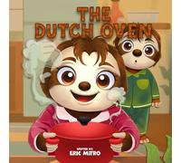 The Dutch Oven: A funny Kids book with big laughs, silly potty-humor, farts, pictures and a hilarious story filled with giggles, love and gas.