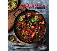 The Dutch Oven Cookbook: 60 Recipes for One-pot Cooking