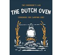 The Dutch Oven Cookbook For Camping Chef