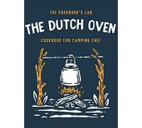 The Dutch Oven Cookbook For Camping Chef