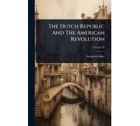 The Dutch Republic And The American Revolution