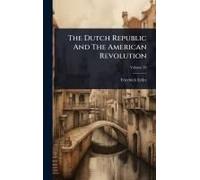 The Dutch Republic And The American Revolution