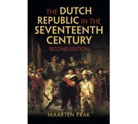 The Dutch Republic in the Seventeenth Century