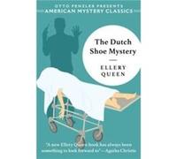 The Dutch Shoe Mystery by Ellery Queen Ellery Queen (Auteur)