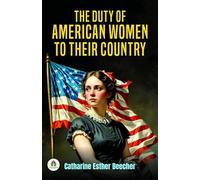 The Duty of American Women to Their Country