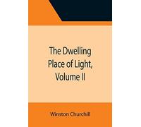 The Dwelling Place Of Light, Volume Ii