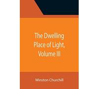 The Dwelling Place Of Light, Volume Iii