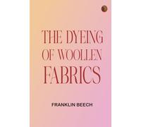 The Dyeing of Woollen Fabrics