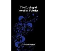 The Dyeing Of Woollen Fabrics
