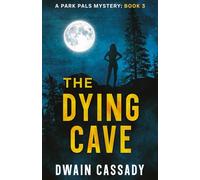The Dying Cave: A Park Pals Mystery: Book 3