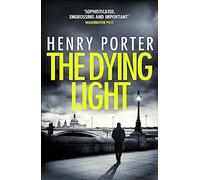 The Dying Light: Terrifyingly plausible surveillance thriller from an espionage master