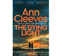 The Dying Light The new page-turning Matthew Venn mystery from the Sunday Times bestselling author of the Vera and Shetland series - Ann Cleeves - Macmillan - ebook (ePub) - Livre