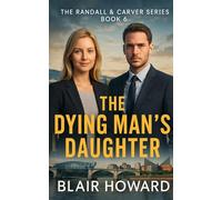 The Dying Man's Daughter: A Randall & Carver Mystery