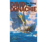 The Dying Trade by David Donachie David Donachie (Auteur)