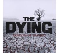 The Dying - Triumph of Tragedy