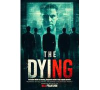 THE DYING: Un techno-thriller su hacker, ingegneria sociale e una trappola perfetta