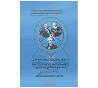 The Dynamic Concepts Of Philosophical Mathematics