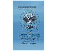 The Dynamic Concepts Of Philosophical Mathematics