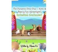 The Dynamic Dino Duo - Kirin & Beau's Fun Adventures(Tm)