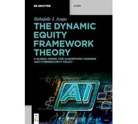 The Dynamic Equity Framework Theory: A Global Model for Algorithmic Fairness and Cybersecurity Policy