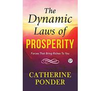 The Dynamic Laws Of Prosperity