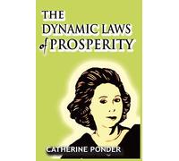 The Dynamic Laws Of Prosperity