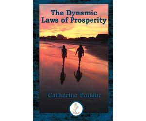 The Dynamic Laws of Prosperity (Prancing Pony Press)