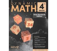 The Dynamic Math Workbook & Study Guide Covers the Complete 4th Grade Math Curriculum, US State Standards Edition! Written by teachers, and featuring 100’s of examples and practice questions!