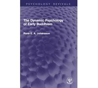 The Dynamic Psychology of Early Buddhism