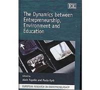 The Dynamics Between Entrepreneurship, Environment and Education, European Research in Entrepreneurship Alain Fayolle (Auteur)