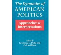 The Dynamics Of American Politics: Approaches And Interpretations
