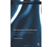 The Dynamics of Big Business: Structure, Strategy, and Impact in Italy and Spain (Routledge International Studies in Business History) - [Version Originale] Inconnu (Auteur)