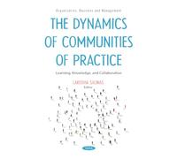 The Dynamics of Communities of Practice: Learning, Knowledge, and Collaboration