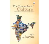 THE DYNAMICS OF CULTURE: Exploring Human Narratives across Disciplines