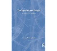 The Dynamics of Delight by Peter F. Smith Peter F. Smith (Auteur)