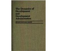 The Dynamics of Development and Development Administration Hope, Kempe R. (Auteur)