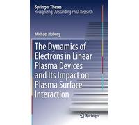 The Dynamics Of Electrons In Linear Plasma Devices And Its Impact On Plasma Surface Interaction