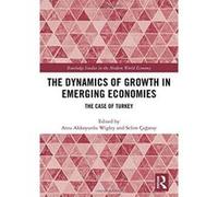 The Dynamics of Growth in Emerging Economies: The Case of Turkey (Routledge Studies in the Modern World Economy) - [Version Originale] Inconnu (Auteur)