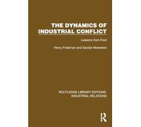 The Dynamics of Industrial Conflict: Lessons from Ford
