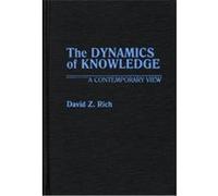 The Dynamics of Knowledge, Contributions in Philosophy David Z. Rich (Auteur)