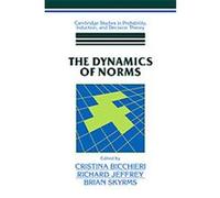 The Dynamics of Norms, Cambridge Studies in Probability, Induction and Decision Theory