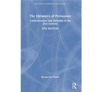 The Dynamics of Persuasion by Richard M. Cleveland State University Perloff Richard M. Cleveland State University Perloff (Auteur)
