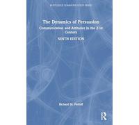 The Dynamics of Persuasion: Communication and Attitudes in the 21st Century